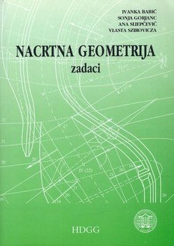 Nacrtna geometrija. Zadaci (3.dop.izd.)