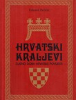 Hrvatski kraljevi. Zlatno doba hrvatske povijesti (2.proš.izd.)