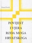 Povijest i vjera roda moga hrvatskoga