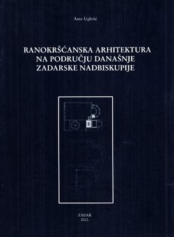 Ranokršćanska arhitektura na području današnje Zadarske nadbiskupije