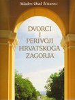 Dvorci i perivoji Hrvatskoga Zagorja