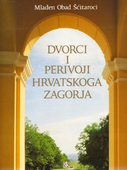 Dvorci i perivoji Hrvatskoga Zagorja