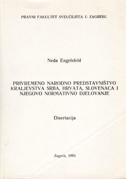 Privremeno narodno predstavništvo Kraljevstva Srba, Hrvata, Slovenaca i njegovo normativno djelovanje (disertacija)