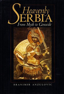 Heavenly Serbia. From Myth to Genocide