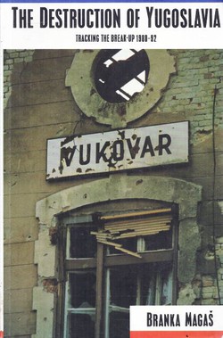 The Destruction of Yugoslavia. Tracking the Break-Up 1980-92