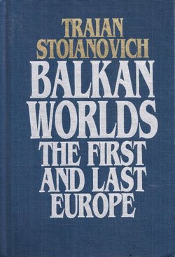 Balkan Worlds. The First and Last Europe