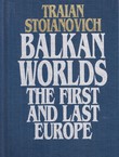 Balkan Worlds. The First and Last Europe