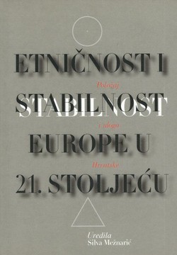 Etničnost i stabilnost Europe u 21. stoljeću. Položaj i uloga Hrvatske