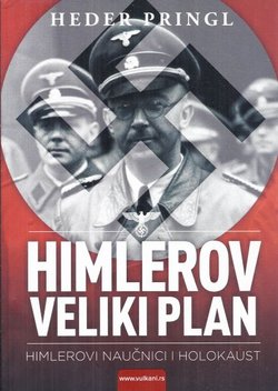 Himlerov veliki plan. Himlerovi naučnici i holokaust