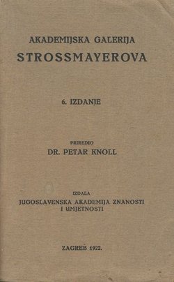 Akademijska galerija Strossmayerova (6.izd.) + Dodatak