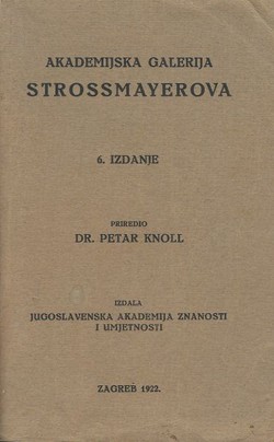 Akademijska galerija Strossmayerova (6.izd.) + Dodatak