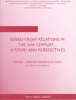 Serbo-Croat Relations in the 20th Century - History and Perspectives / Srpsko-hrvatski odnosi u 20. veku - prošlost i perspektive