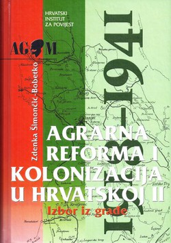 Agrarna reforma i kolonizacija u Hrvatskoj 1918.-1941. II. Izbor iz građe