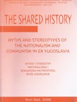 Myths and Stereotypes of the Nationalism and Communism in Ex Yugoslavia / Mitovi i stereotipi nacionalizma i komunizma na prostoru bivše Jugoslavije