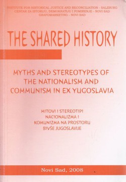 Myths and Stereotypes of the Nationalism and Communism in Ex Yugoslavia / Mitovi i stereotipi nacionalizma i komunizma na prostoru bivše Jugoslavije