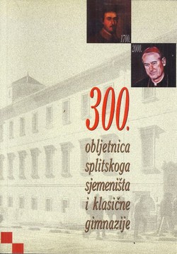 300. obljetnica splitskoga sjemeništa i klasične gimnazije (1700.-2000.)