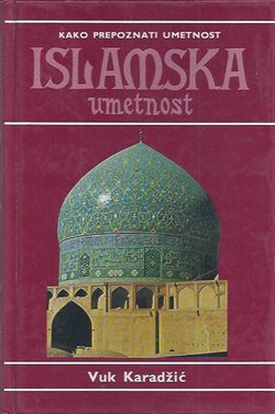 Kako prepoznati umetnost. Islamska umetnost