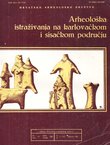 Arheološka istraživanja na karlovačkom i sisačkom području