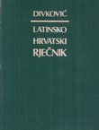 Latinsko-hrvatski rječnik (6.pretisak iz 1900)