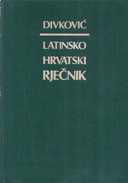 Latinsko-hrvatski rječnik (6.pretisak iz 1900)