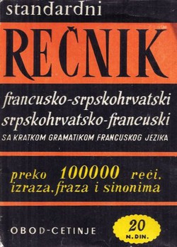 Standardni rečnik francusko-srpskohrvatski, srpskohrvatsko-francuski sa kratkom gramatikom francuskog jezika (7.izd.)