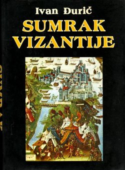 Sumrak Vizantije. Vreme Jovana Paleologa 1392-1448 (2.izd.)