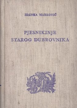 Pjesnikinje starog Dubrovnika od sredine XVI do svršetka XVIII stoljeća u kulturnoj sredini svoga vremena