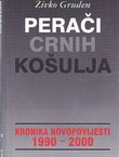 Perači crnih košulja. Kronika novopovijesti 1990-2000