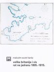 Velika Britanija i Vis. Rat na Jadranu 1805.-1815.