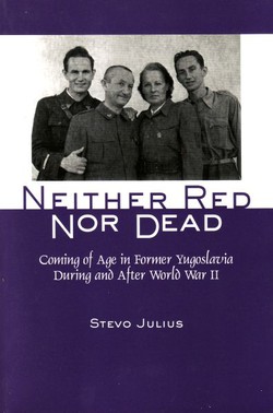 Neither Red nor Dead. Coming of Age in Former Yugoslavia During and After World War II