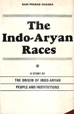 The Indo-Aryan Races. A Study of the Origin of Indo-Aryan People and Institutions