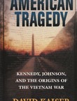 American Tragedy. Kennedy, Johnson, and the Origins of the Vietnam War
