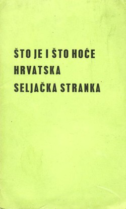 Što je i što hoće Hrvatska Seljačka Stranka (2.izd.)