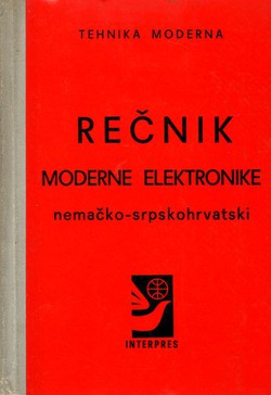 Rečnik moderne elektronike nemačko-srpskohrvatski