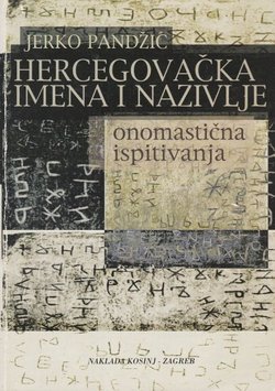 Hercegovačka imena i nazivlje. Onomastična ispitivanja