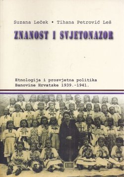Znanost i svjetonazor. Etnologija i prosvjetna politika Banovine Hrvatske 1939.-1941.