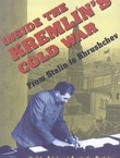 Inside the Kremlin's Cold War. From Stalin to Khrushchev