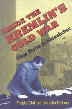 Inside the Kremlin's Cold War. From Stalin to Khrushchev