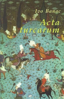 Acta turcarum. Zapisi s putovanja po Turskoj