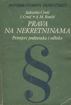 Prava na nekretninama. Primjeri podnesaka i odluka (2.izmj. i dop.izd.)