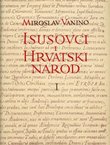 Isusovci i hrvatski narod I. Rad u XVI stoljeću / Zagrebački kolegij