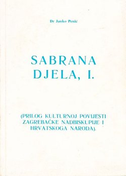 Sabrana djela I. (Prilog kulturnoj povijesti Zagrebačke nadbiskupije i hrvatskoga naroda)