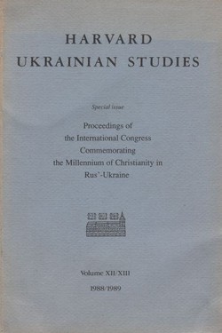 Proceedings of the International Congress Commemorating the Millennium of Christianity in Rus'-Ukraine (Harvard Ukrainian Studies (XII-XIII/1988-89)