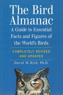 The Bird Almanac. A Guide to Essential Facts and Figures of the World's Birds