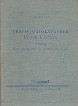 Pravo jugoslavenske javne uprave II. Organizacija uprave i službenička prava