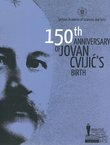 150th Anniversary of Jovan Cvijić's Birth