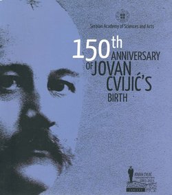 150th Anniversary of Jovan Cvijić's Birth