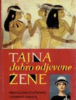 Tajna dobro odjevene žene. Pravila privlačnosti i dobrog ukusa