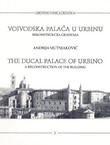 Vojvodska palača u Urbinu. Rekonstrukcija građenja / The Ducal Palace of Urbino. A Reconstruction of the Building