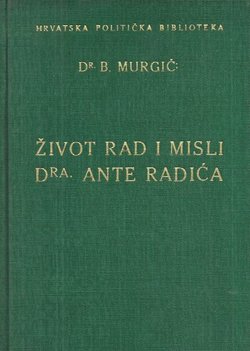Život, rad i misli Dra Ante Radića